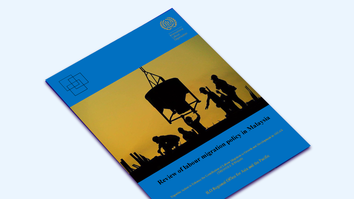 Review of labour migration policy in Malaysia | International Labour ...