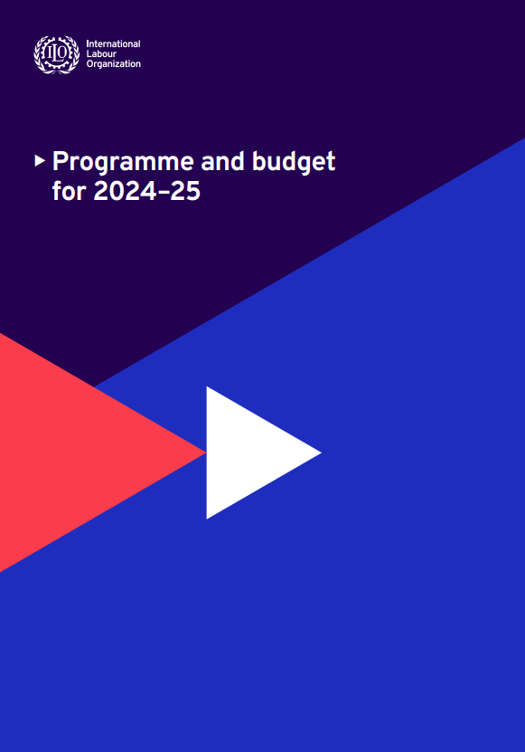 Programme and budget for 2024-25 | International Labour Organization