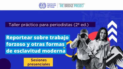 Convocatoria del taller para periodistas sobre trabajo forzoso