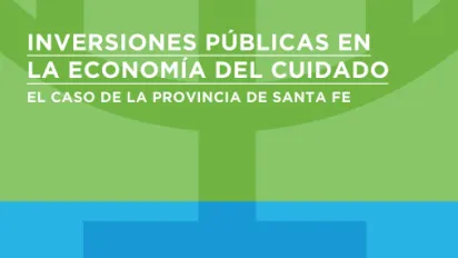 Santa Fe - Inversiones publicas en la economia del cuidado
