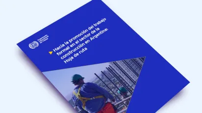 Tapa de la publicación Hacia la promoción del trabajo formal en el sector de la construcción en Argentina: Hoja de ruta