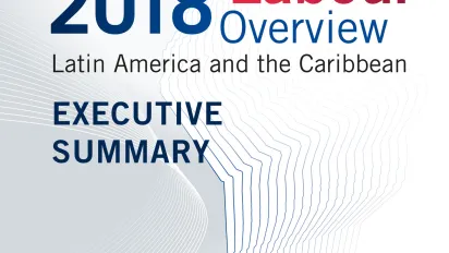 Cover for publication Executive summary: 2018 Labour Overview of Latin America and the Caribbean