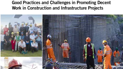 Good Practices and challenges in Promoting Decent Work in Construction and Infrastructure Projects - Cover