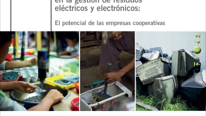 Combatiendo la informalidad en la gestión de residuos eléctricos y electrónicos - el potencial de las empresas cooperativas - Portada