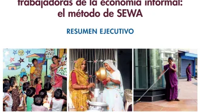 Fomentar la cooperación entre las mujeres trabajadoras de la economía informal: el método de SEWA - RESUMEN EJECUTIVO