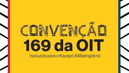 Capa da publicação contendo a Convenção sobre Povos Indígenas e Tribais (No. 169) da OIT na língua indígena Kayapó (Mebêngôkre) 