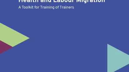 Cover - Ensuring Policy Coherence in Health and Labour Migration - A Toolkit for Training of Trainers