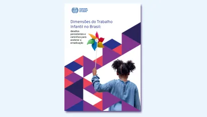 Capa Dimensões do Trabalho Infantil no Brasil: desafios persistentes e caminhos para acelerar a erradicação