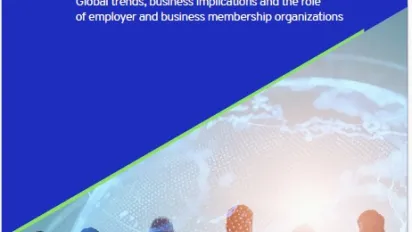 Executive Summary. Governance: Hard to build, easy to erode. Global trends, business implications and the role of employer and business membership organizations