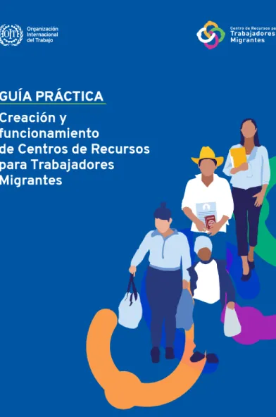  cover_Guía práctica. Creación y funcionamiento de Centros de Recursos para Trabajadores Migrantes (CRTM)