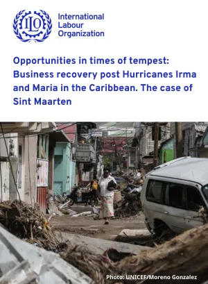Cover for publication Opportunities in times of tempest: Business recovery post Hurricanes Irma and Maria in the Caribbean. The case of Sint Maarten