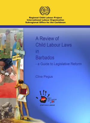 Cover for publication A Review of Child Labour Laws of Barbados - a Guide to Legislative Reform