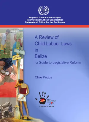 Cover for publication A Review of Child Labour Laws of Belize - a Guide to Legislative Reform