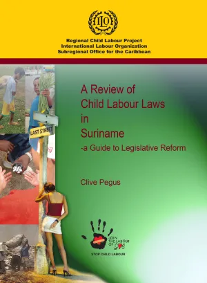 Cover for publication A Review of Child Labour Laws of Suriname - a Guide to Legislative Reform
