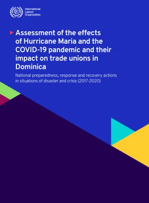 Cover for publication Assessment of the effects of Hurricane Maria and the COVID-19 pandemic and their impact on trade unions in Dominica