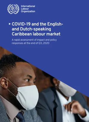 Cover for publication COVID-19 and the English- and Dutch-speaking Caribbean labour market. A rapid assessment of the impact on policy responses at the end of Q3, 2020