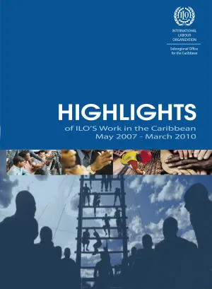 Cover for publication Highlights of ILO’S Work in the Caribbean May 2007 - March 2010
