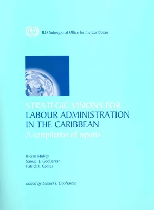 Cover for publication Strategic visions for labour administration in the Caribbean : a compilation of reports
