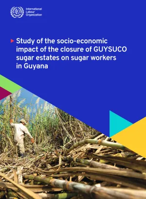 Cover for publication Study of the socio-economic impact of the closure of GUYSUCO sugar estates on sugar workers in Guyana