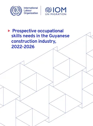 Cover for publication Prospective occupational skills needs in the Guyanese construction industry, 2022-2026