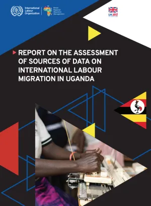 Cover page of REPORT ON THE ASSESSMENT OF SOURCES OF DATA ON INTERNATIONAL LABOUR MIGRATION IN UGANDA