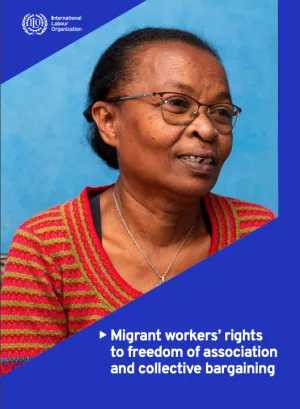 Cover page of ILO Migrant worker's rights to freedom of association and collective bargaining