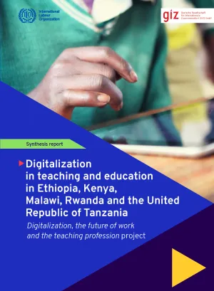 Cover - Digitalization in teaching and education in Ethiopia, Kenya, Malawi, Rwanda and the United Republic of Tanzania