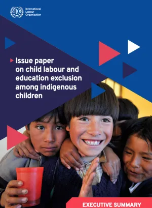 Executive summary_Cover_issue paper on child labour and education exclusion indigenous children