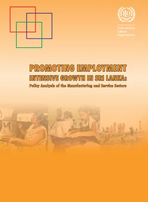 Promoting employment-intensive growth in Sri Lanka: policy analysis of the manufacturing and service sectors
