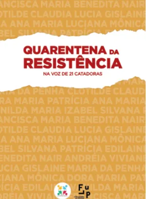 Quarentena da resistência: na voz de 21 catadoras
