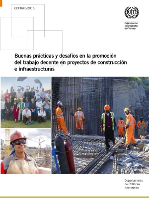 Buenas prácticas y desafíos en la promoción del trabajo decente en proyectos de construcción e infraestructuras - Portada