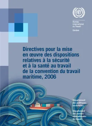 Directives pour la mise en oeuvre des dispositions relatives à la sécurité et à la santé au travail de la convention du travail maritime, 2006 - Couverture