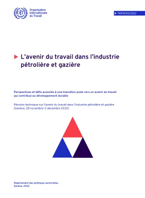 L’avenir du travail dans l’industrie pétrolière et gazière: Perspectives et défis associés à une transition juste vers un avenir du travail qui contribue au développement durable - Cover