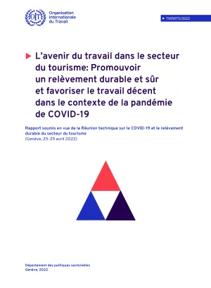 L’avenir du travail dans le secteur du tourisme: Promouvoir un relèvement durable et sûr et favoriser le travail décent dans le contexte de la pandémie de COVID-19 - Couverture