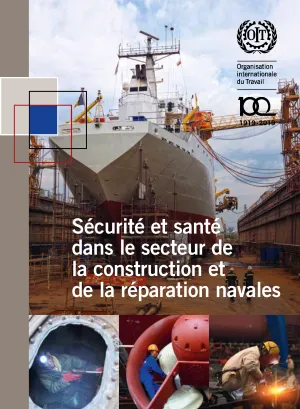 La sécurité et la santé dans le secteur de la construction et de la réparation navales (Edition révisée) - Cover
