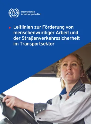 Leitlinien zur Förderung von menschenwürdiger Arbeit und der Straßenverkehrssicherheit im Transportsektor - Cover