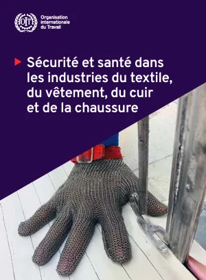 Sécurité et santé dans les industries du textile, du vêtement, du cuir et de la chaussure - Cover