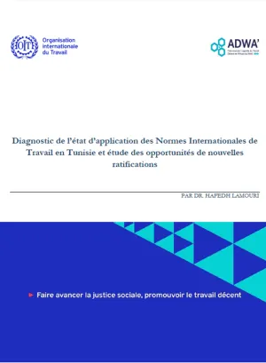 Diagnostic de l’état d’application des Normes Internationales de Travail en Tunisie et étude des opportunités de nouvelles ratifications