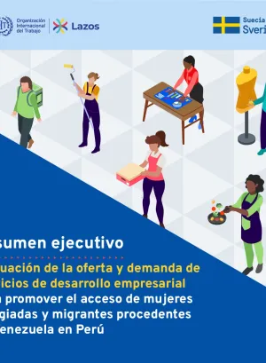Evaluación de la oferta y demanda de servicios de desarrollo empresarial para promover el acceso de mujeres refugiadas y migrantes procedentes de Venezuela en Perú