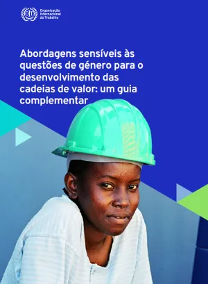 Capa da Publicação Abordagens sensíveis às questões de género para o desenvolvimento das cadeias de valor: um guia complementar