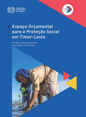 Capa da publicação Espaço Orçamental para a Proteção Social em Timor Leste 
