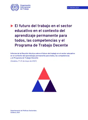 El futuro del trabajo en el sector educativo en el contexto del aprendizaje permanente para todos, las competencias y el Programa de Trabajo Decente - Portada