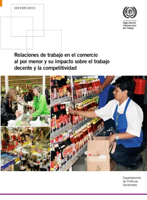 Relaciones de trabajo en el comercio al por menor y su impacto sobre el trabajo decente y la competitividad - Portada