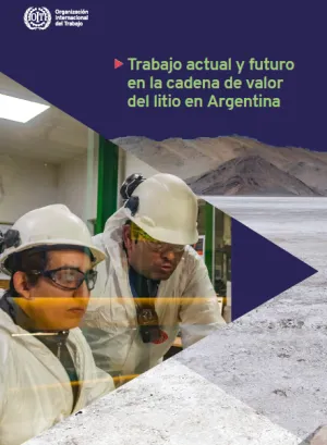 Tapa del informe Trabajo actual y futuro en la cadena de valor del litio en Argentina