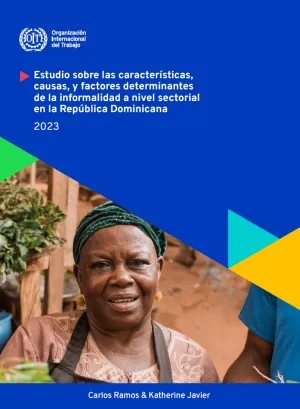 Estudio sobre las características, causas, y factores determinantes de la informalidad a nivel sectorial en la República Dominicana 
