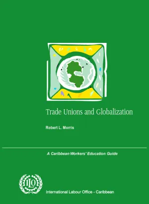 Cover image for publication Trade unions and globalization: a Caribbean workers' education guide