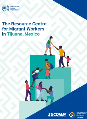  cover_The Migrant Worker Resource Centre in Tijuana, Mexico