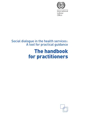 Cover - Social dialogue in the health services - A tool for practical guidance – The handbook for practitioners