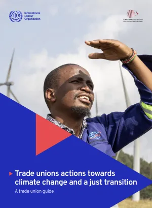 Trade unions actions towards climate change and a just transition