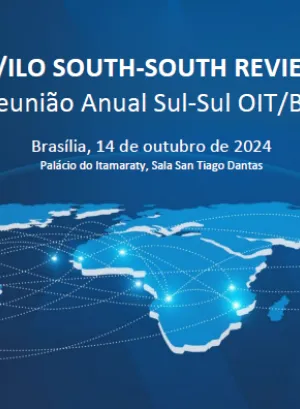 a XI Reunião de Cooperação Sul-Sul e Trilateral Brasil-OIT